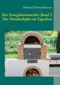 Cover: 9783844801323 | Der Energieheimwerker Band 2 | Der Steinbackofen im Eigenbau | Buch