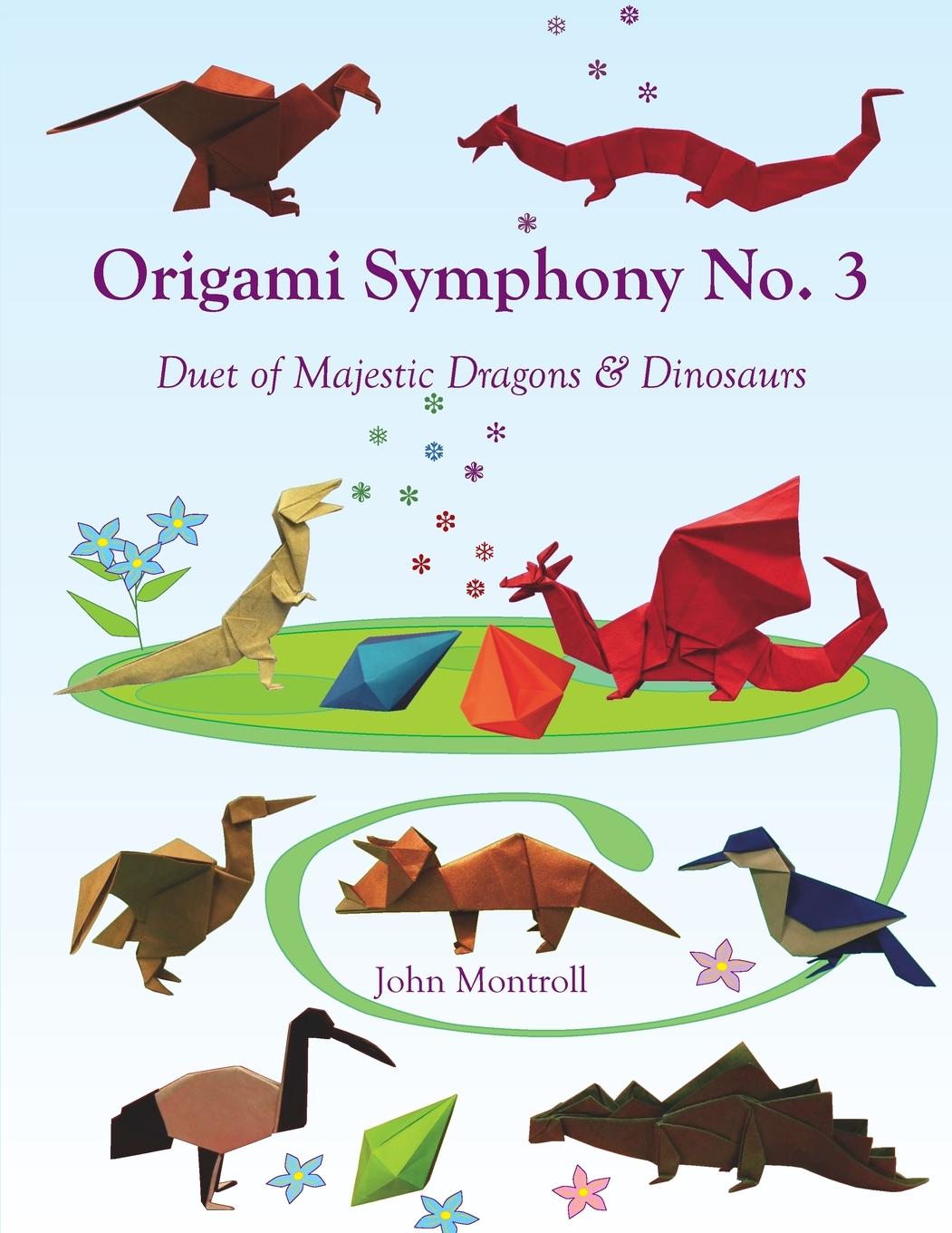 Cover: 9781877656507 | Origami Symphony No. 3 | Duet of Majestic Dragons &amp; Dinosaurs | Buch