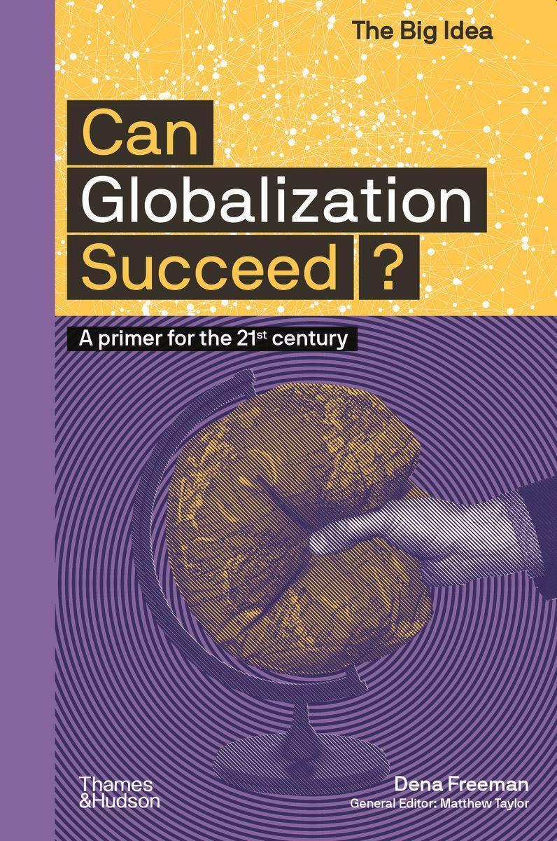 Cover: 9780500295670 | Can Globalization Succeed? | Dena Freeman | Taschenbuch | The Big Idea
