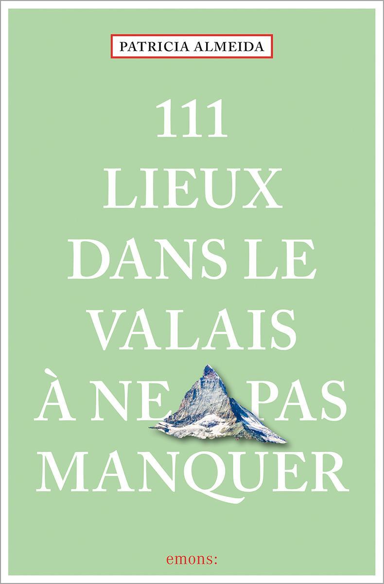 Cover: 9783740818517 | 111 Lieux dans le Valais à ne pas manquer | Guide touristique | Buch