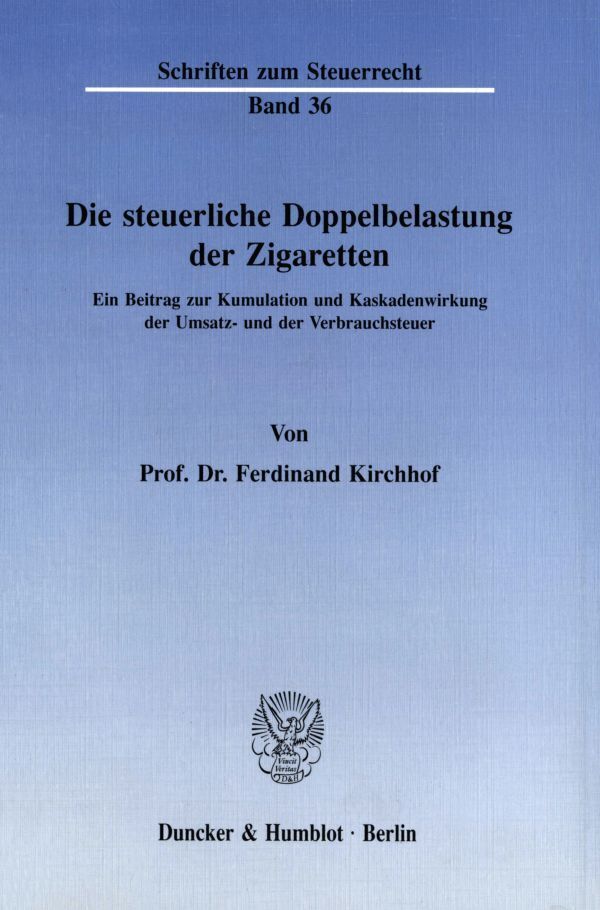 Cover: 9783428068036 | Die steuerliche Doppelbelastung der Zigaretten. | Ferdinand Kirchhof