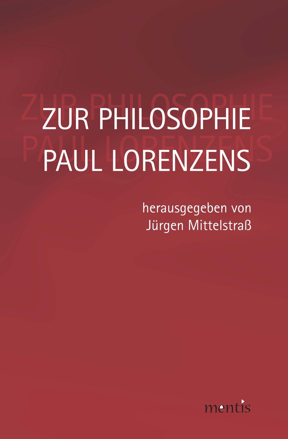 Cover: 9783897857759 | Zur Philosophie Paul Lorenzens | Jürgen Mittelstraß | Taschenbuch