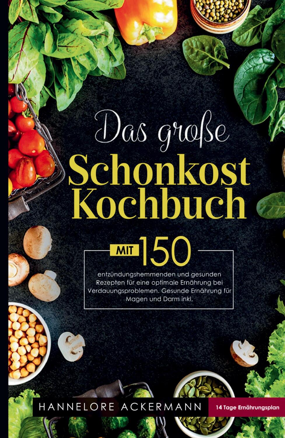 Cover: 9783347806641 | Das große Schonkost Kochbuch! Gesunde Ernährung für Magen und Darm!...