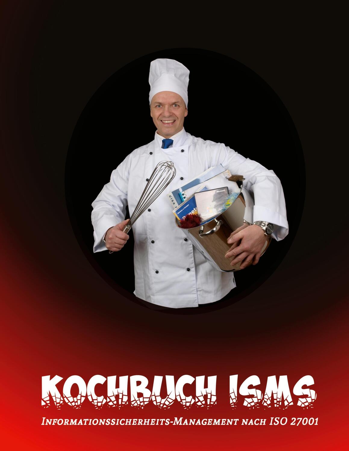 Cover: 9783755777656 | Kochbuch ISMS | Informationssicherheits-Management nach ISO 27001