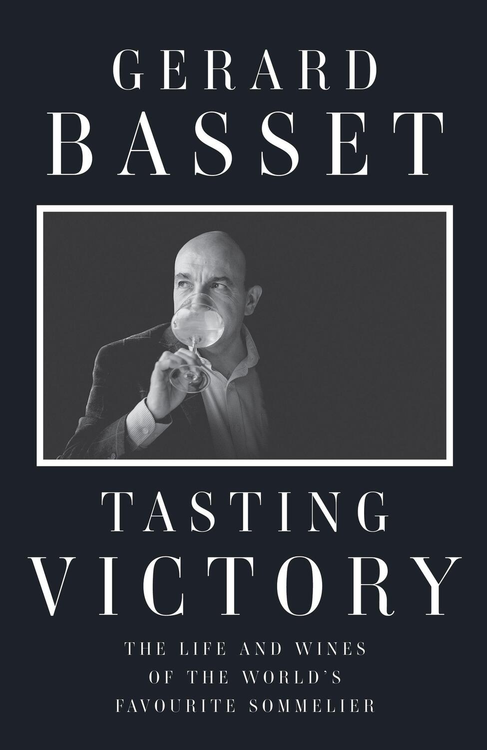Cover: 9781783528608 | Tasting Victory: The Life and Wines of the World's Favourite Sommelier