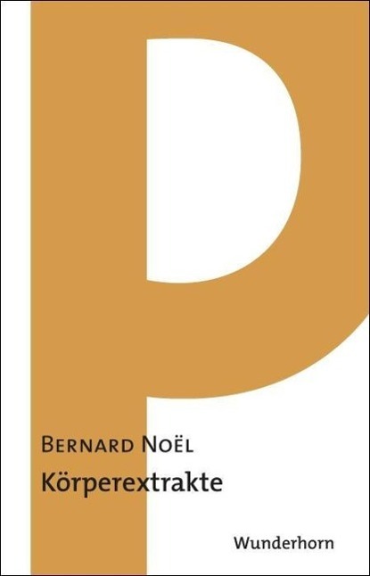 Cover: 9783884233498 | Noel, B: Körperextrakte | Gedichte | Bernard Noel | Reihe P | Deutsch