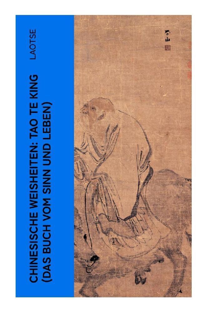 Cover: 9788027347582 | Chinesische Weisheiten: Tao Te King (Das Buch vom Sinn und Leben)