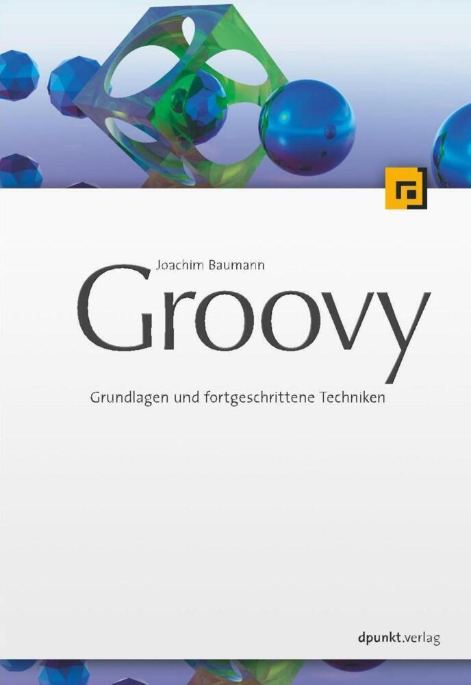 Cover: 9783898644457 | Groovy | Grundlagen und fortgeschrittene Techniken | Joachim Baumann