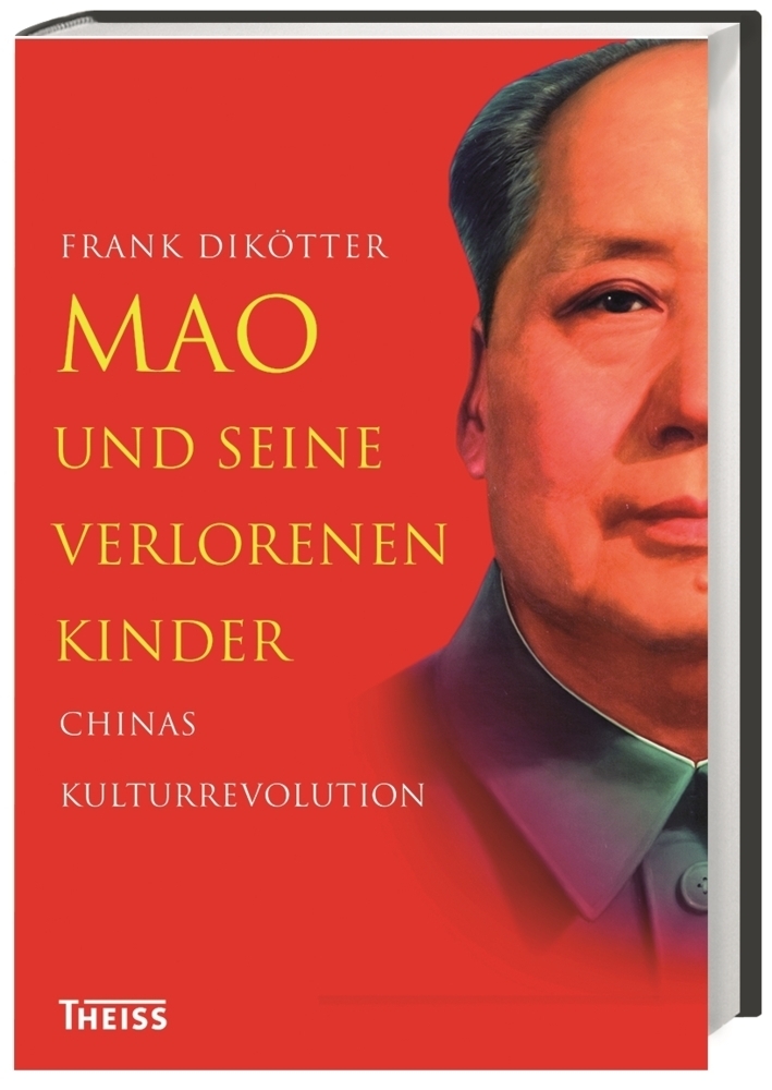 Cover: 9783806233841 | Mao und seine verlorenen Kinder | Chinas Kulturrevolution | Dikötter