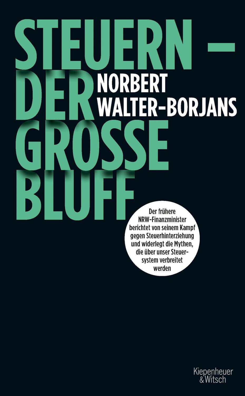 Cover: 9783462051766 | Steuern - Der große Bluff | Norbert Walter-Borjans | Taschenbuch