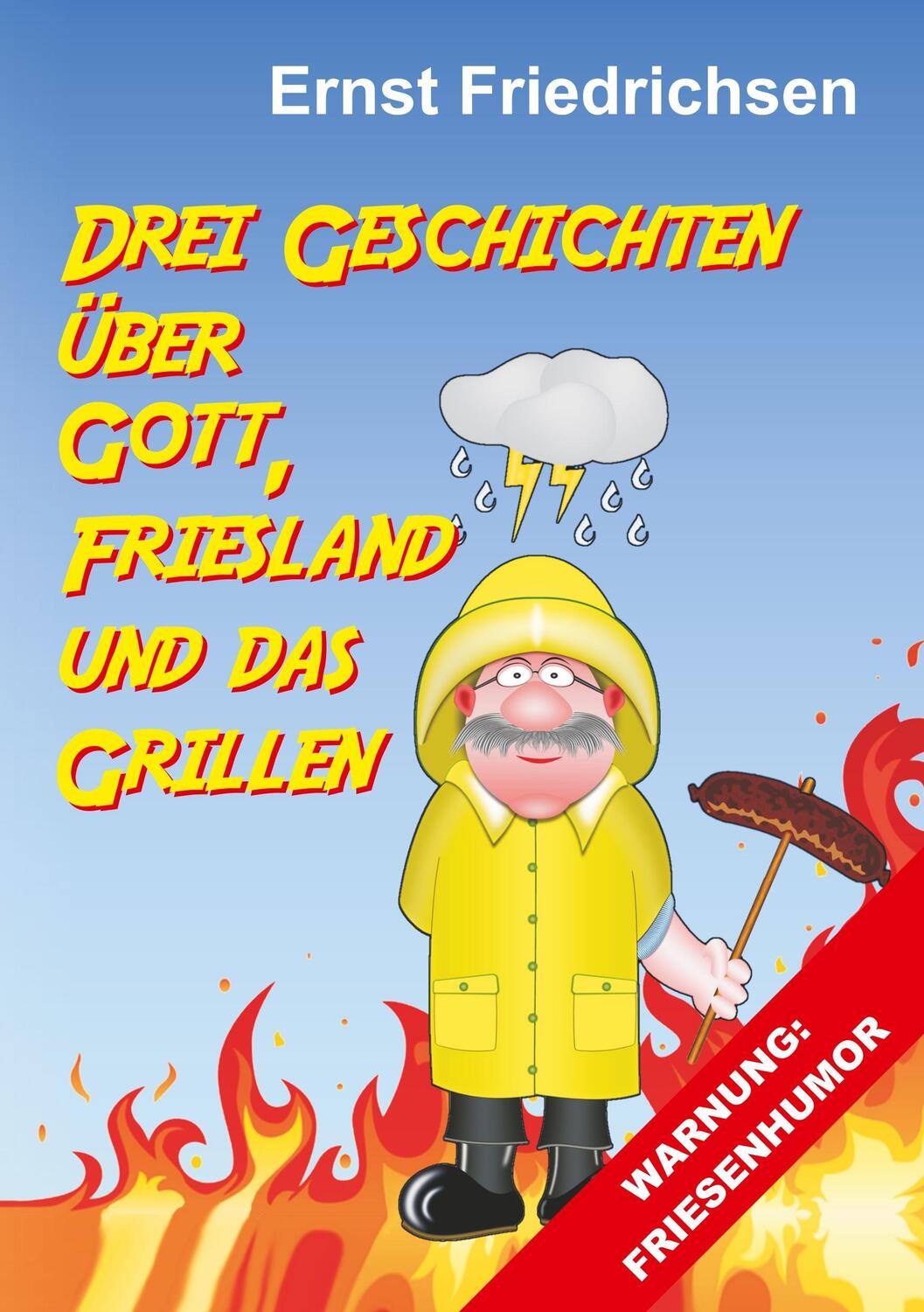 Cover: 9783743988446 | Drei Geschichten über Gott, Friesland und das Grillen | Friedrichsen