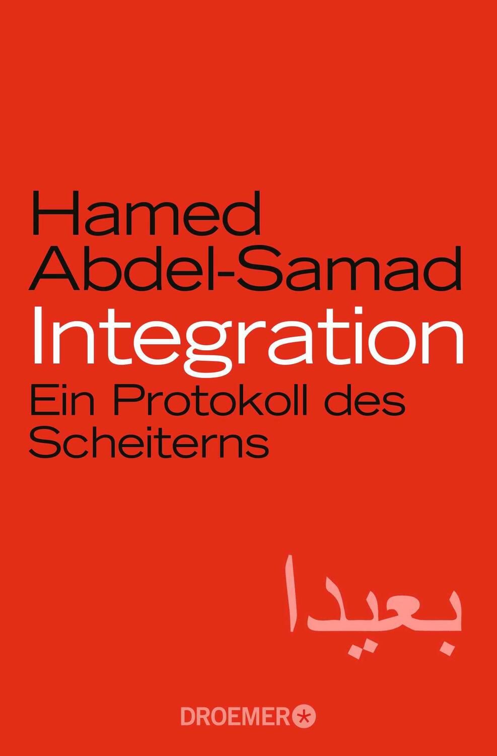 Cover: 9783426301524 | Integration | Ein Protokoll des Scheiterns | Hamed Abdel-Samad | Buch