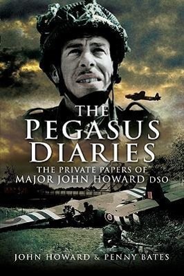 Cover: 9781844158829 | Pegasus Diaries | The Private Papers of Major John Howard Dso | Buch