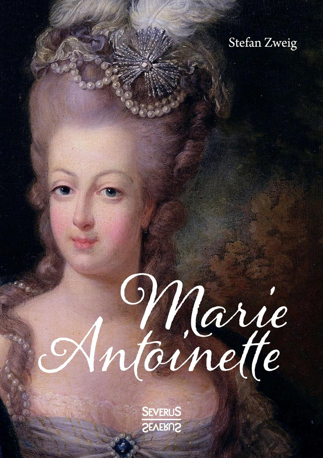 Cover: 9783958017641 | Marie Antoinette | Stefan Zweig | Taschenbuch | Paperback | Deutsch