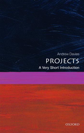 Cover: 9780198727668 | Projects: A Very Short Introduction | Andrew Davies | Taschenbuch