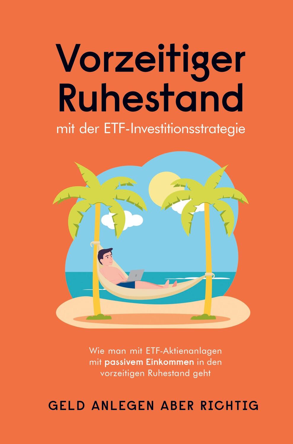 Cover: 9789403674995 | Vorzeitiger Ruhestand mit der ETF-Investitionsstrategie | richtig