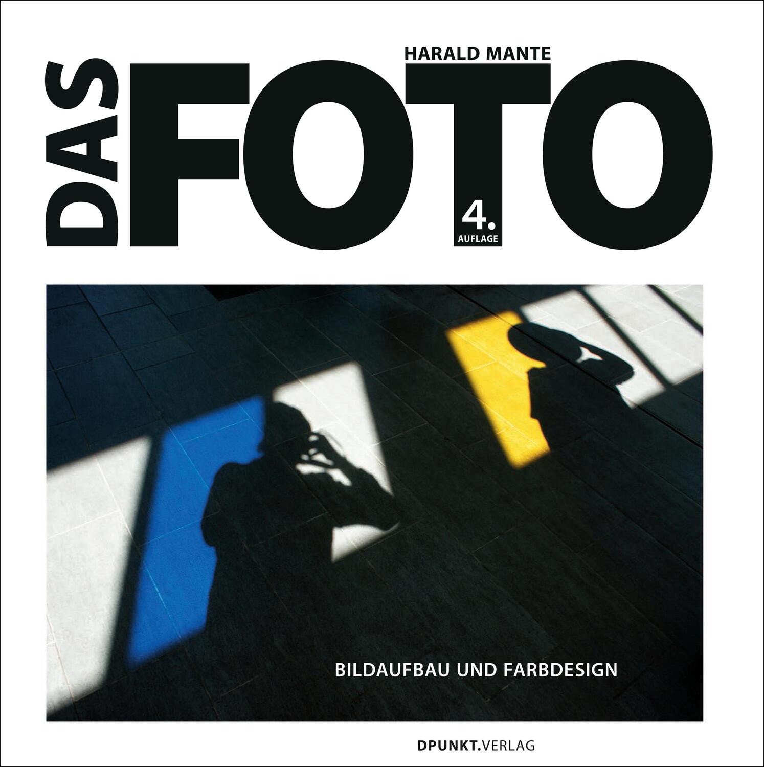 Cover: 9783864904738 | Das Foto | Bildaufbau und Farbdesign | Harald Mante | Buch | Deutsch