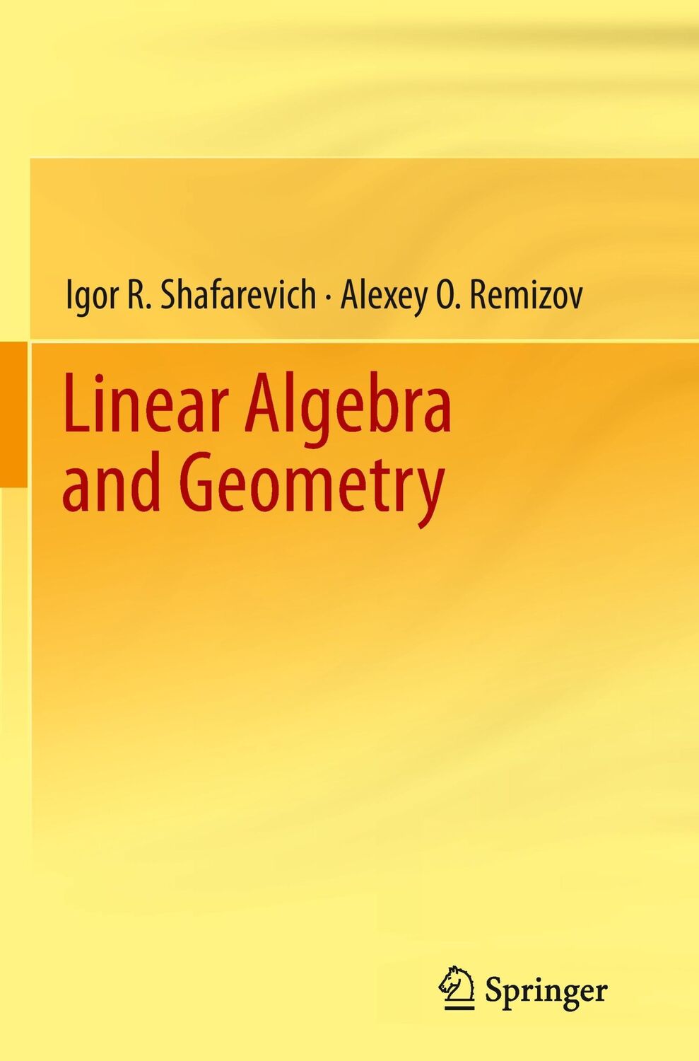 Cover: 9783642434099 | Linear Algebra and Geometry | Igor R. Shafarevich (u. a.) | Buch