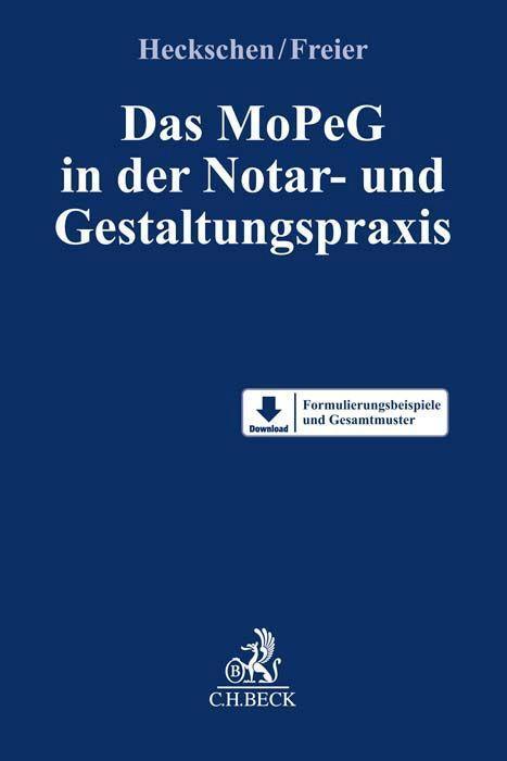 Cover: 9783406777721 | Das MoPeG in der Notar- und Gestaltungspraxis | Heckschen (u. a.)