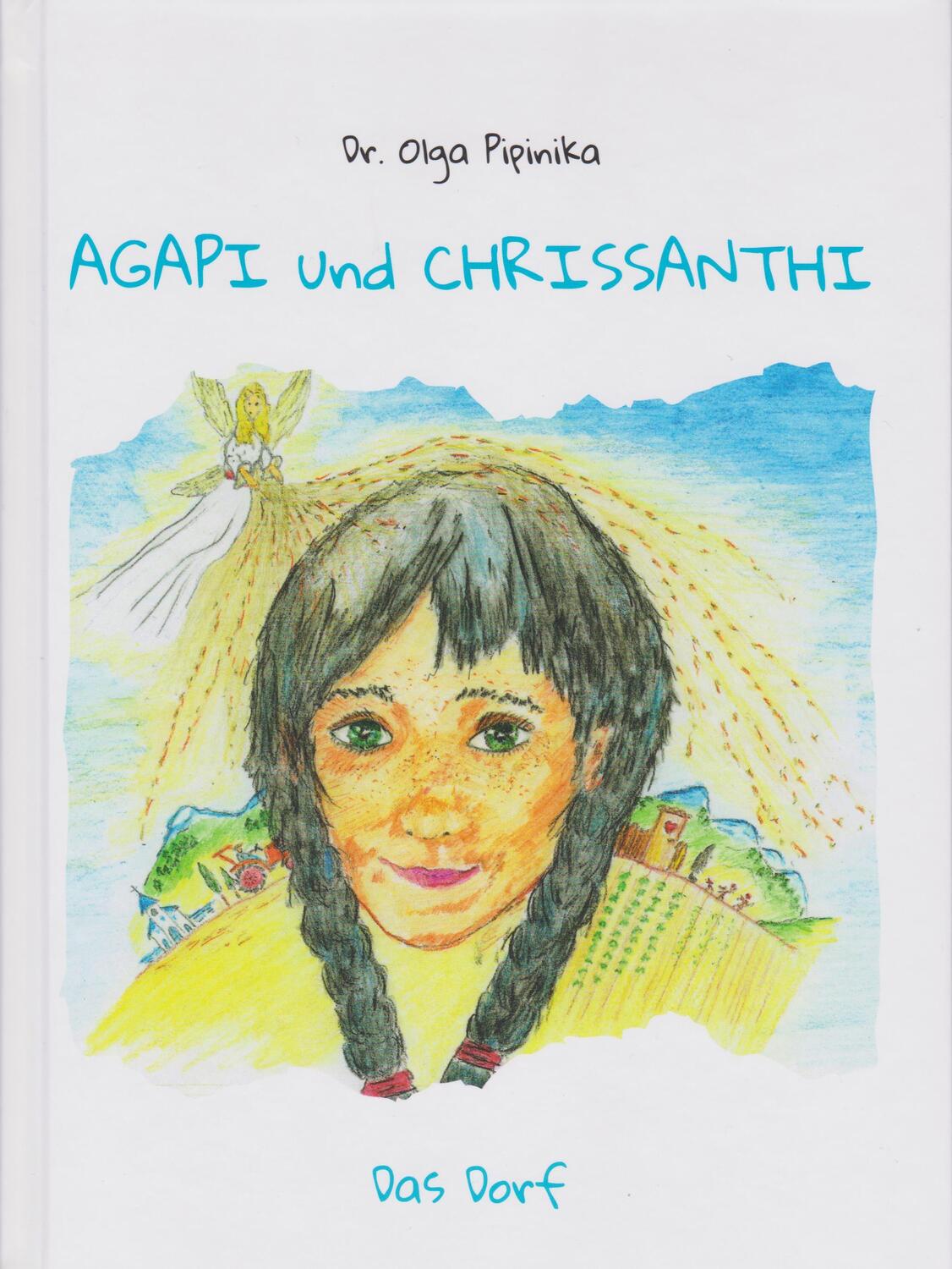 Cover: 9783730820384 | Agapi und Chrissanthi | Das Dorf | Pipinika Olga | Buch | 64 S. | 2023