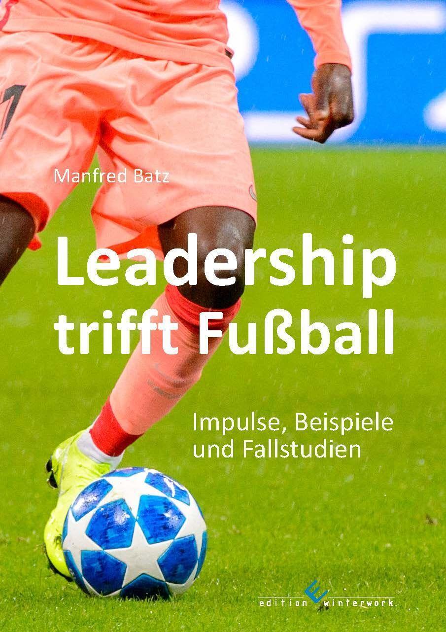 Cover: 9783960149422 | Leadership trifft Fußball | Impulse, Beispiele und Fallstudien | Batz
