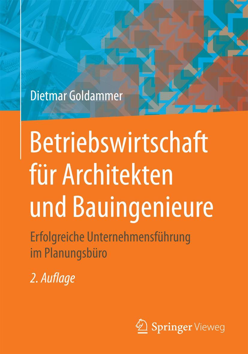 Cover: 9783658164614 | Betriebswirtschaft für Architekten und Bauingenieure | Goldammer | ix