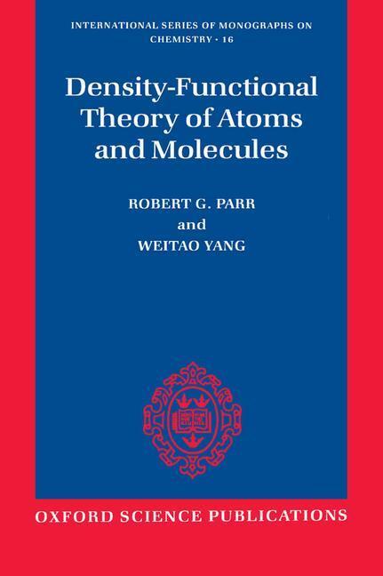 Cover: 9780195092769 | Density-Functional Theory of Atoms and Molecules | Parr (u. a.) | Buch