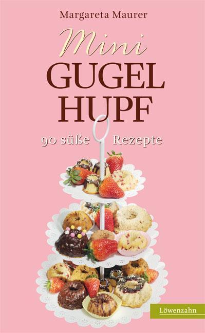 Cover: 9783706625203 | Mini-Gugelhupf | 90 süße Rezepte | Margareta Maurer | Buch | Deutsch