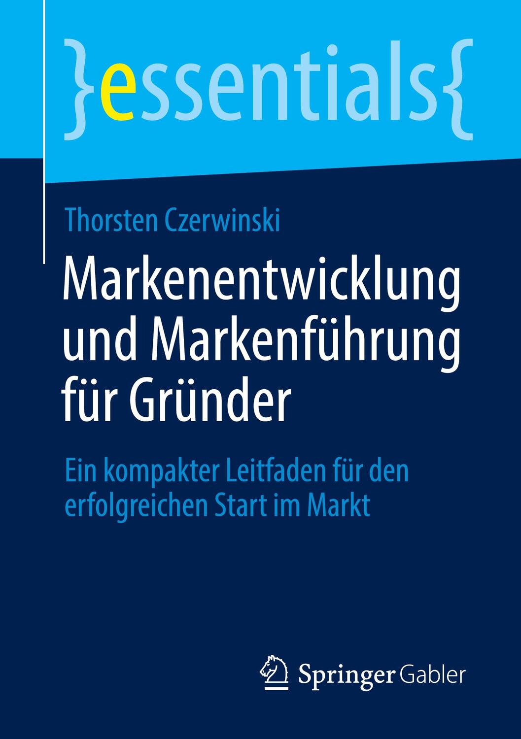 Cover: 9783658355043 | Markenentwicklung und Markenführung für Gründer | Thorsten Czerwinski
