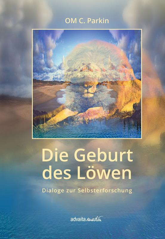 Cover: 9783936718546 | Die Geburt des Löwen | Dialoge zur Selbsterforschung | Cedric Parkin