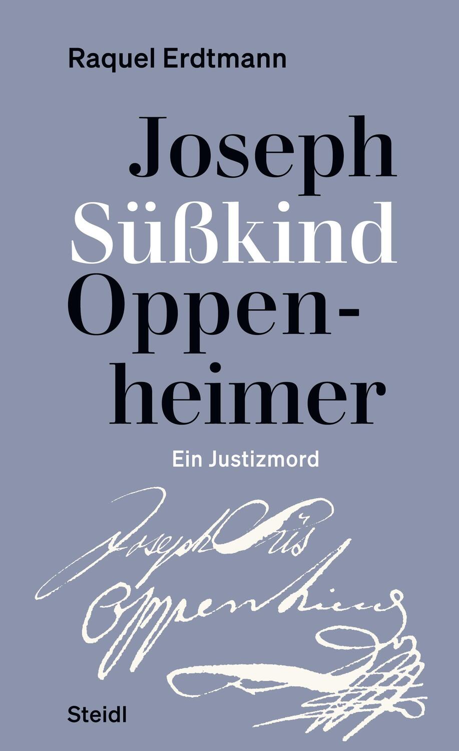 Cover: 9783969993262 | Joseph Süßkind Oppenheimer | Ein Justizmord | Raquel Erdtmann | Buch