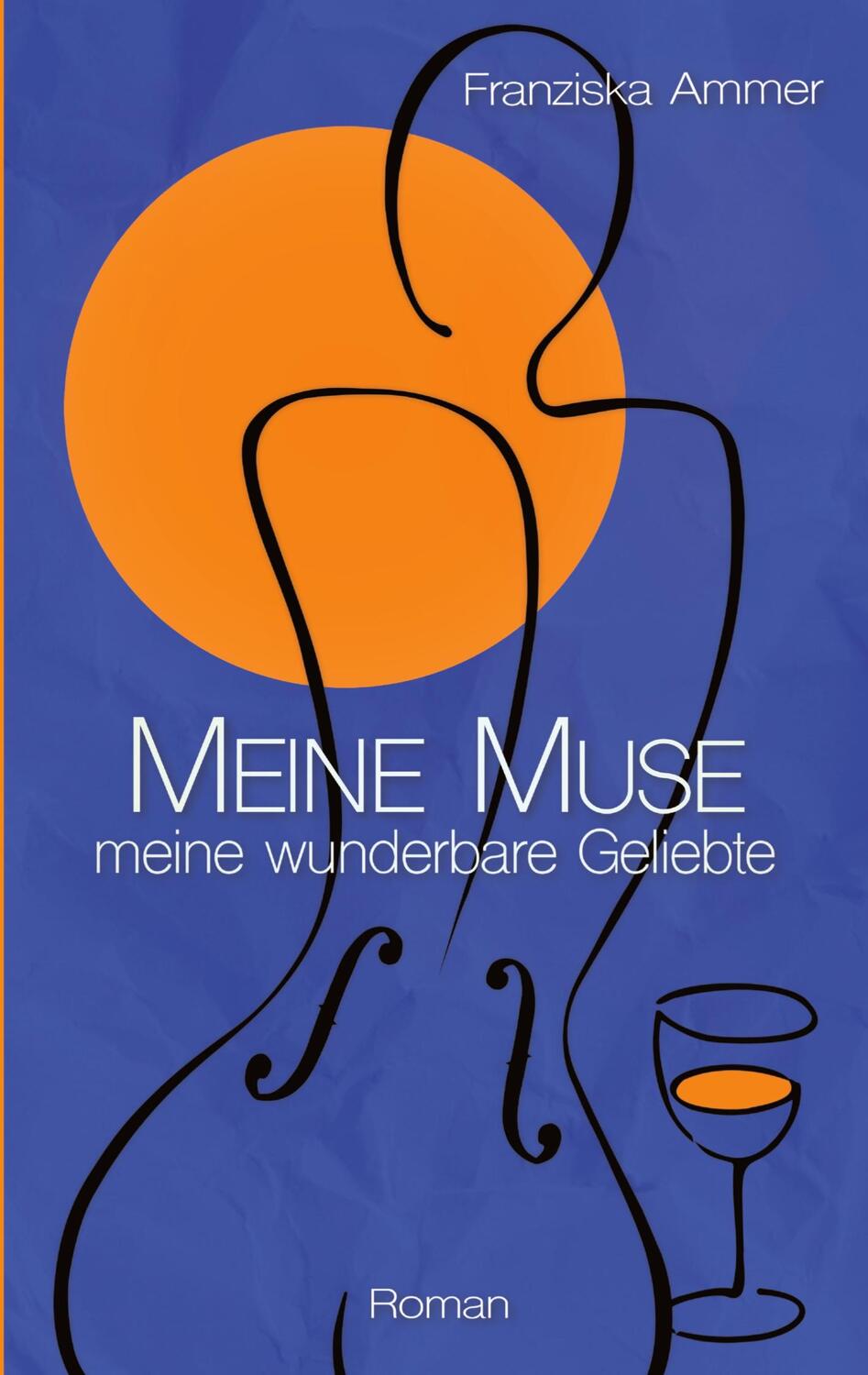 Cover: 9783384072146 | Meine Muse, meine wunderbare Geliebte | Franziska Ammer | Taschenbuch