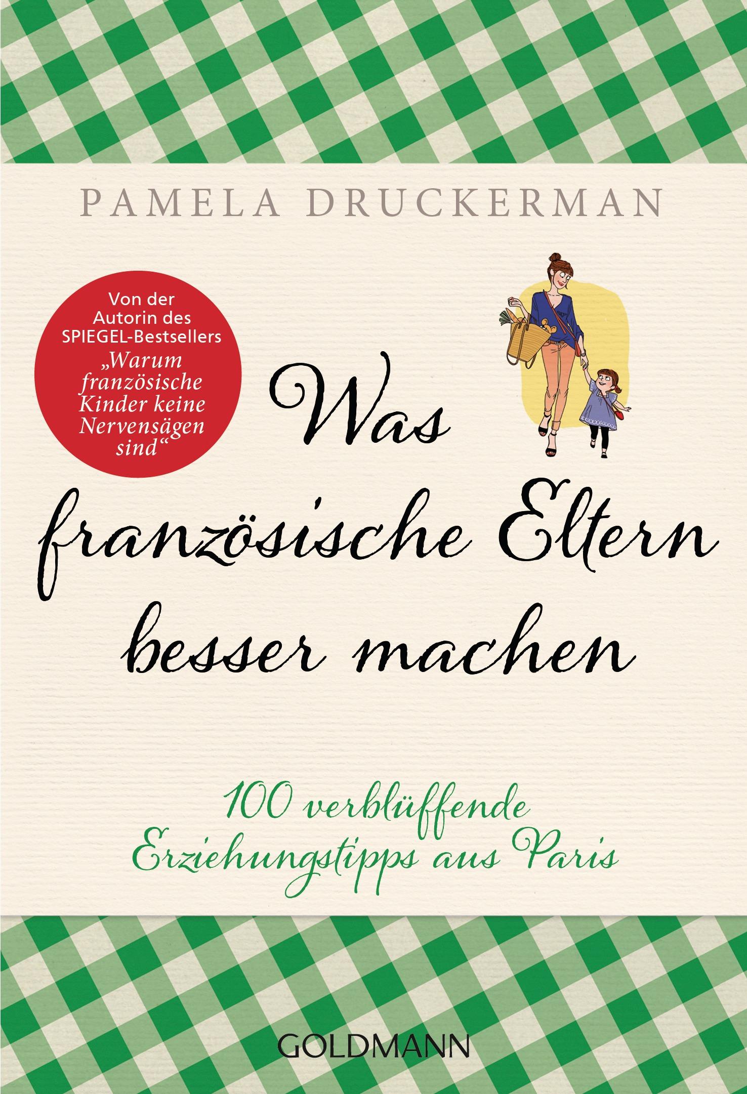 Cover: 9783442176502 | Was französische Eltern besser machen | Pamela Druckerman | Buch