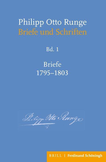 Cover: 9783506788436 | Philipp Otto Runge 1 - Briefe 1795-1803 | Philipp Otto Runge | Buch