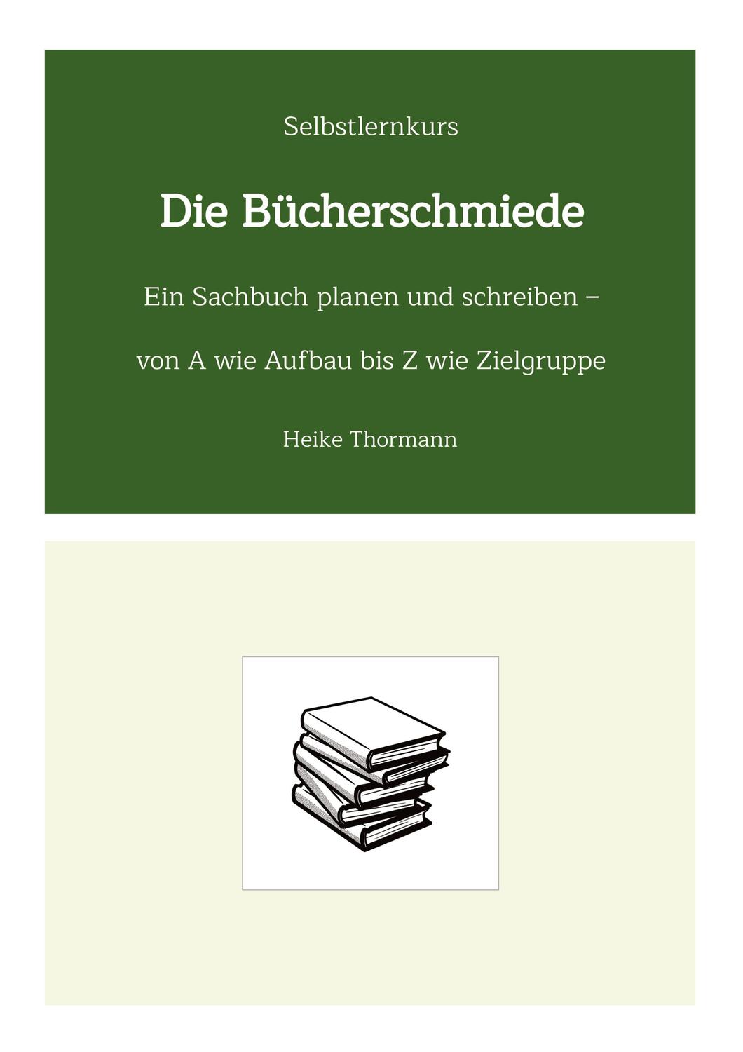 Cover: 9783347564091 | Selbstlernkurs: Die Bücherschmiede | Heike Thormann | Taschenbuch