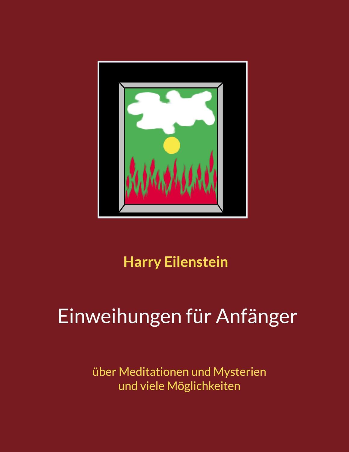 Cover: 9783754384022 | Einweihungen für Anfänger | Harry Eilenstein | Taschenbuch | Paperback