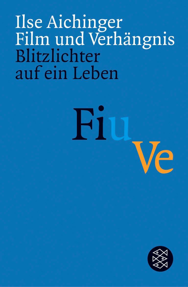 Cover: 9783596156597 | Film und Verhängnis | Blitzlichter auf ein Leben | Ilse Aichinger