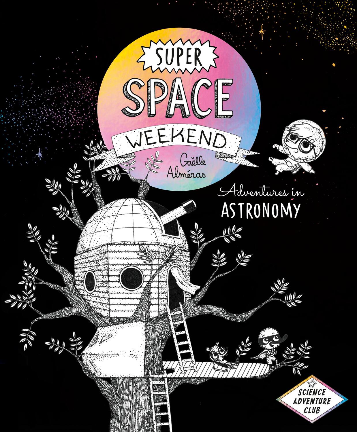 Cover: 9781778401091 | Super Space Weekend | Adventures in Astronomy | Galle Almras | Buch