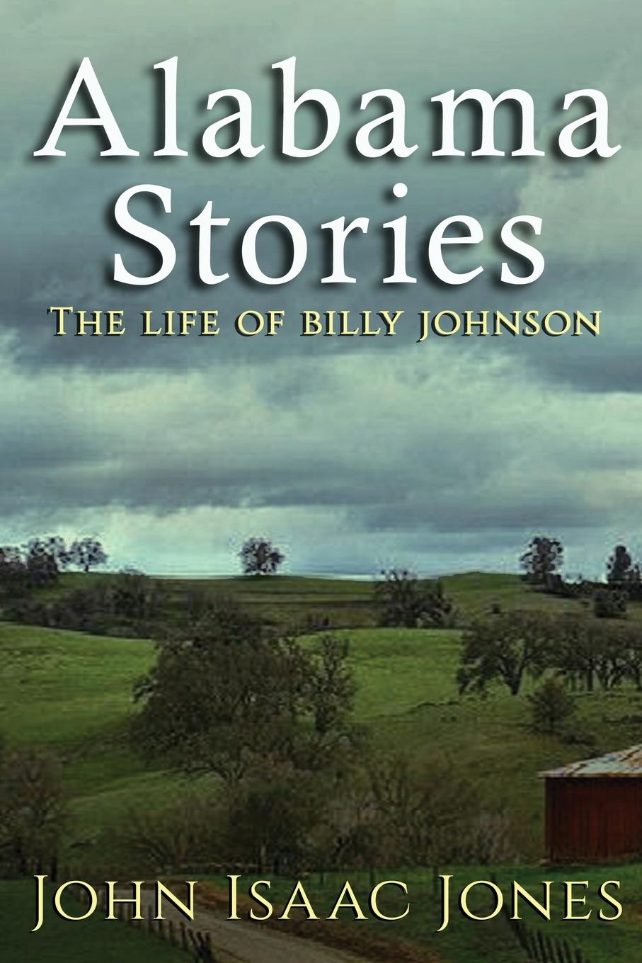 Cover: 9780974379005 | Alabama Stories | John Isaac Jones | Taschenbuch | Englisch | 2006