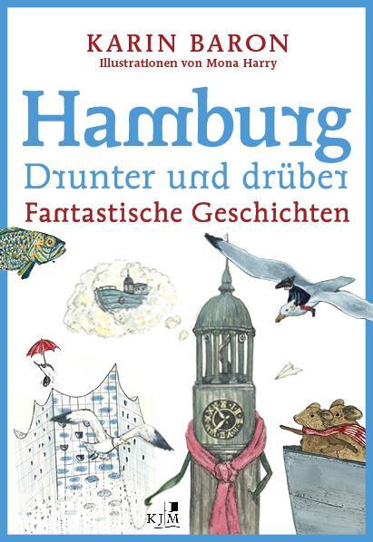 Cover: 9783961940998 | Hamburg drunter und drüber | Karin Baron | Buch | Edition Fischerhaus