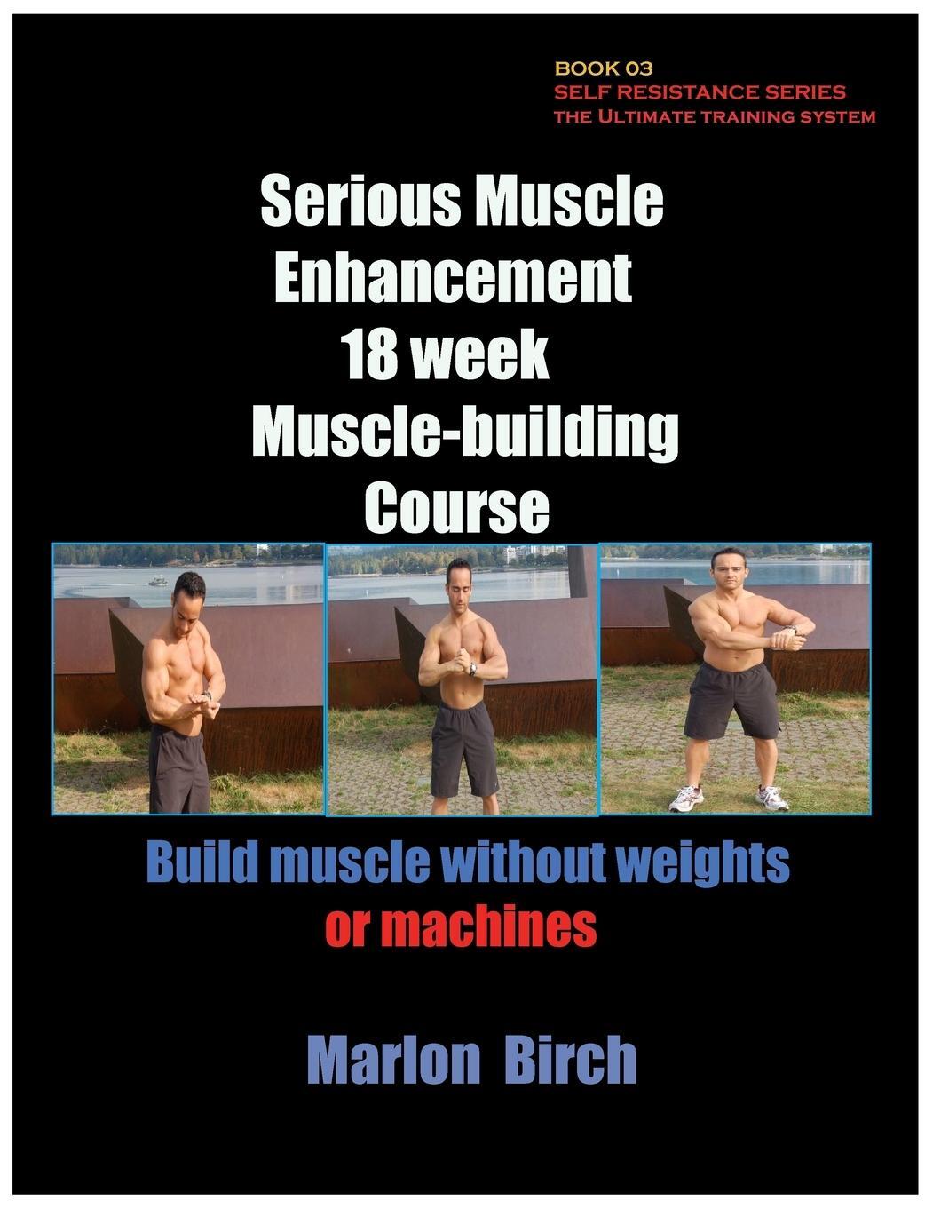 Cover: 9780988082175 | Serious Muscle Enhancement 18 Week Muscle-Building Course | Birch