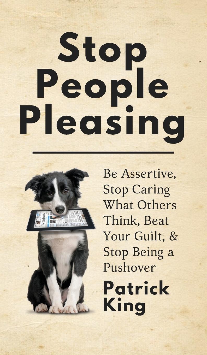 Cover: 9781647430610 | Stop People Pleasing | Patrick King | Buch | Englisch | 2019