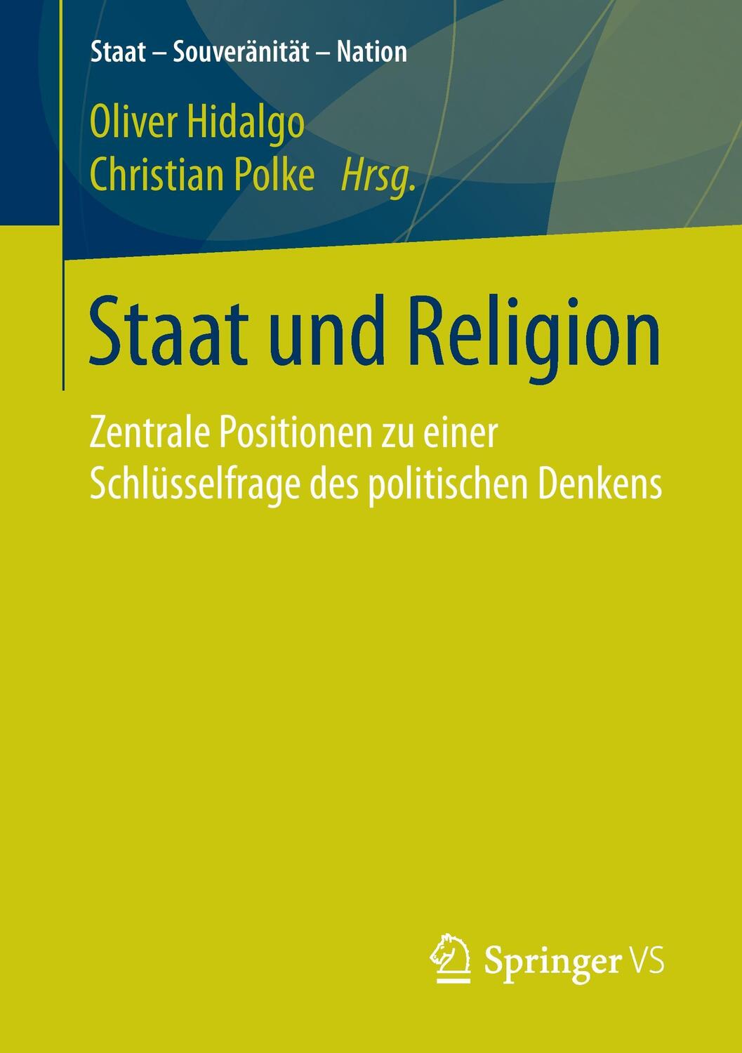 Cover: 9783658176068 | Staat und Religion | Oliver Hidalgo (u. a.) | Taschenbuch