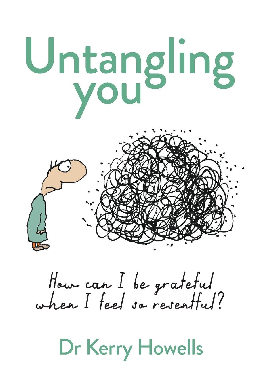 Cover: 9781922611086 | Untangling you | How can I be grateful when I feel so resentful?