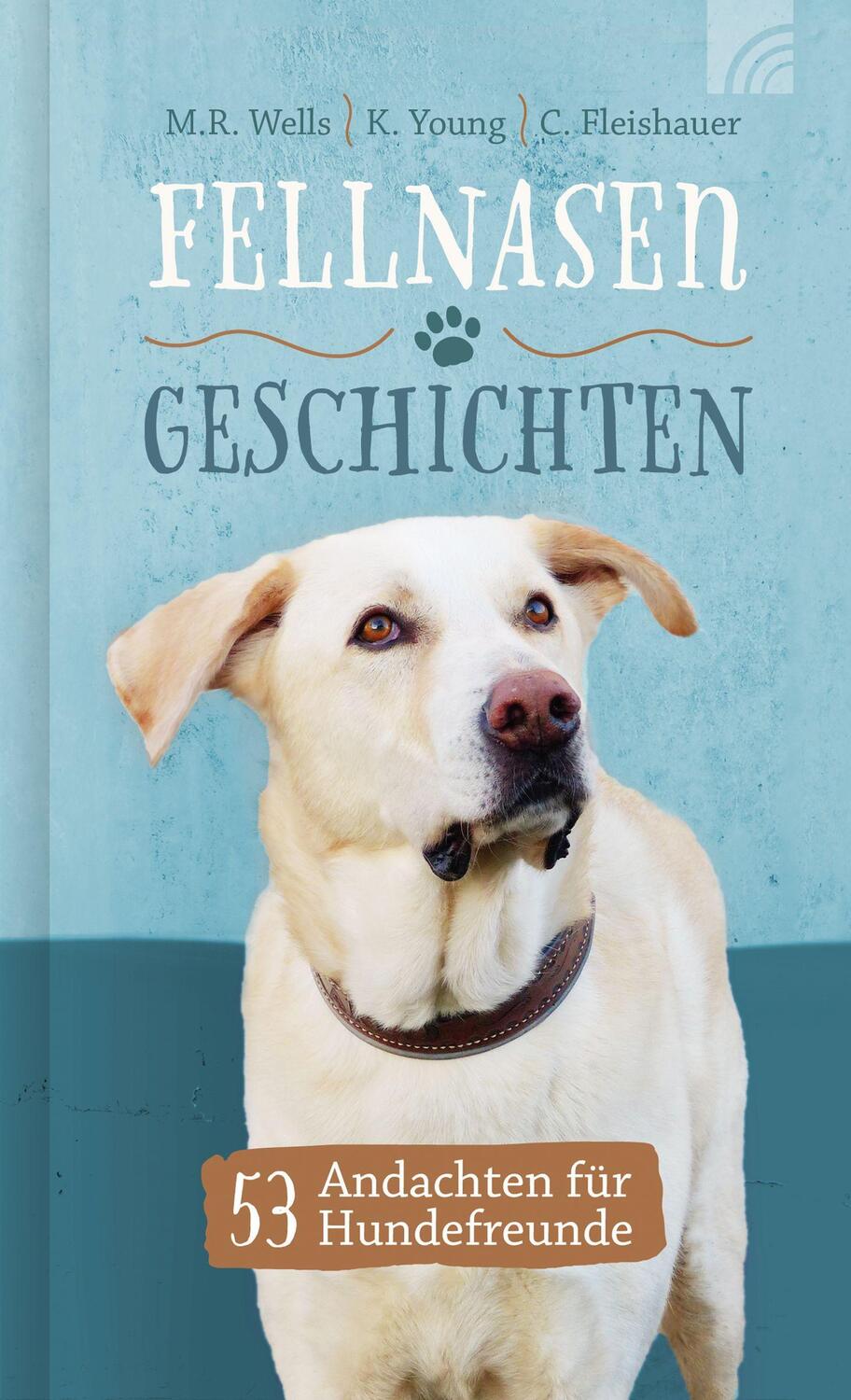 Cover: 9783765536694 | Fellnasengeschichten | 53 Andachten für Hundefreunde | Wells (u. a.)