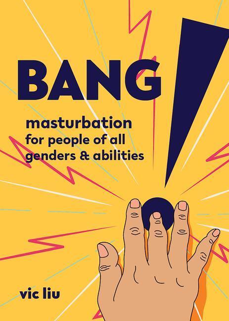 Cover: 9781621063858 | Bang! | Masturbation for People of All Genders and Abilities | Vic Liu