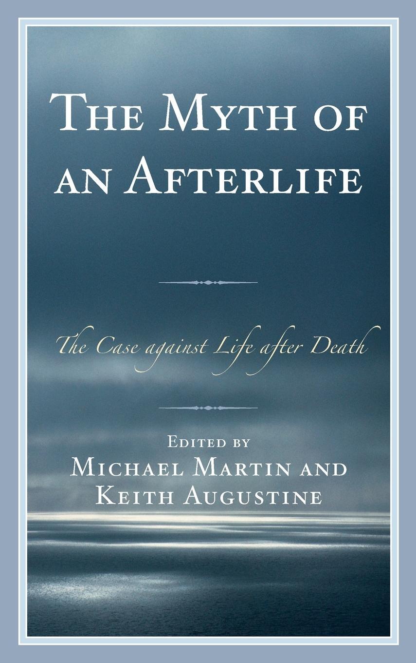 Cover: 9780810886773 | The Myth of an Afterlife | The Case against Life After Death | Buch