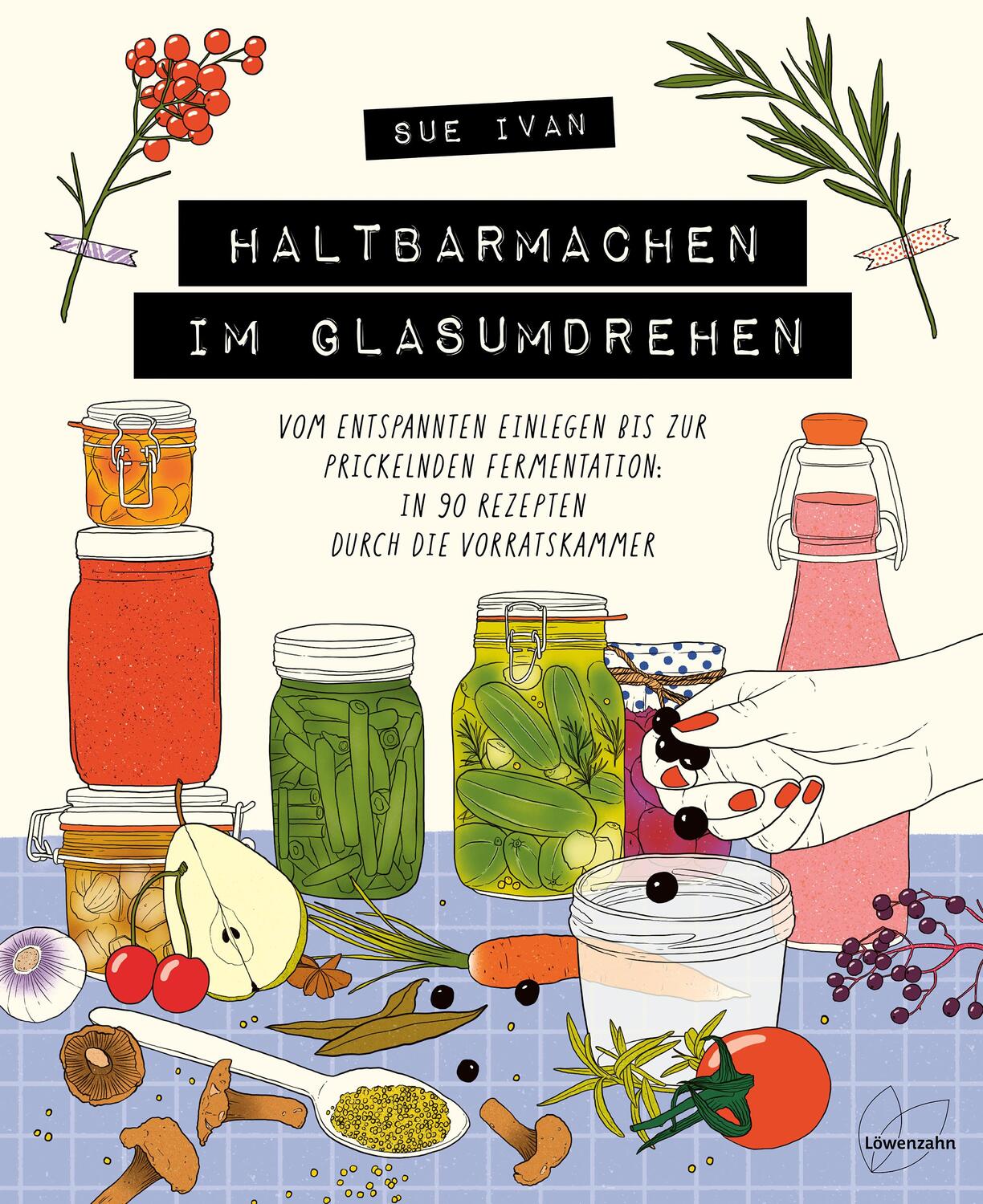 Cover: 9783706629638 | Haltbarmachen im Glasumdrehen | Sue Ivan | Buch | Deutsch | 2022