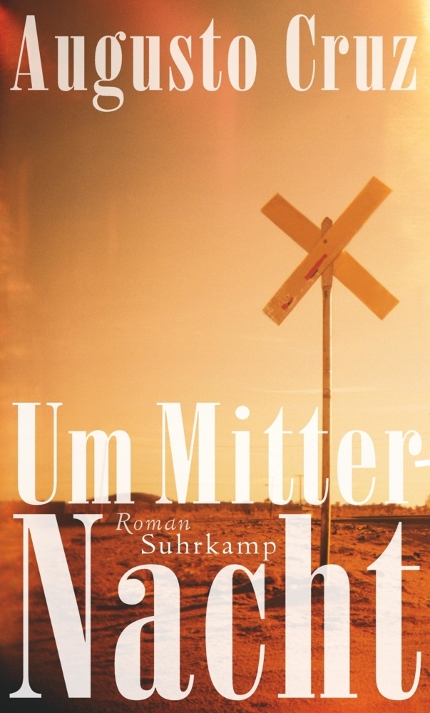Cover: 9783518424773 | Um Mitternacht | Roman | Augusto Cruz | Buch | 2015 | Suhrkamp