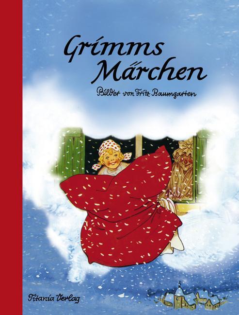 Cover: 9783864727016 | Grimms Märchen | Ein Bilderbuch von Fritz Baumgarten | Grimm (u. a.)